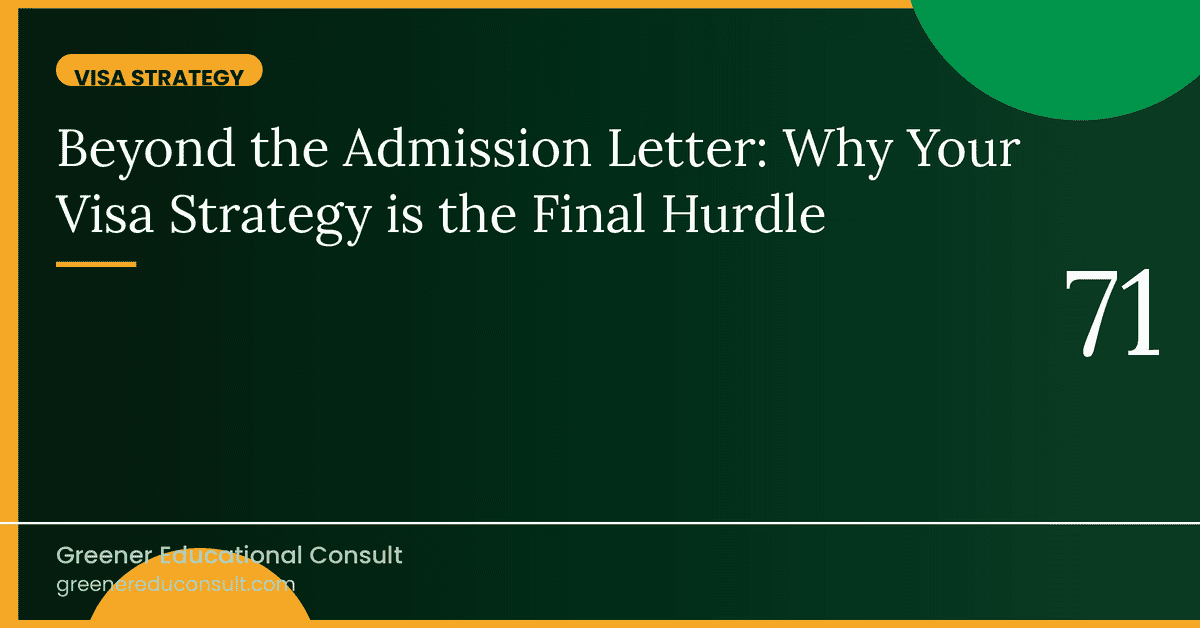 Beyond the Admission Letter: Why Your Visa Strategy is the Final Hurdle