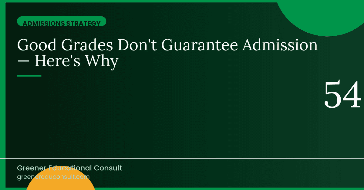 Good Grades Don’t Guarantee Admission; Here’s Why