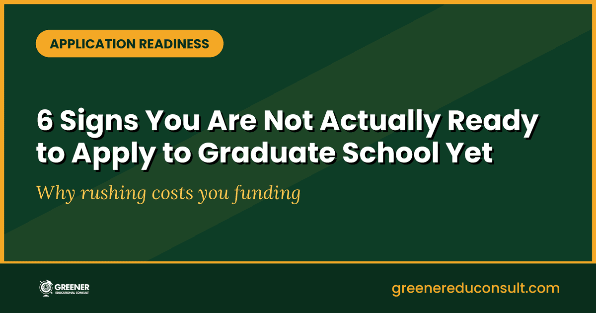 Before You Apply to Graduate School: 6 Signs You May Need More Time