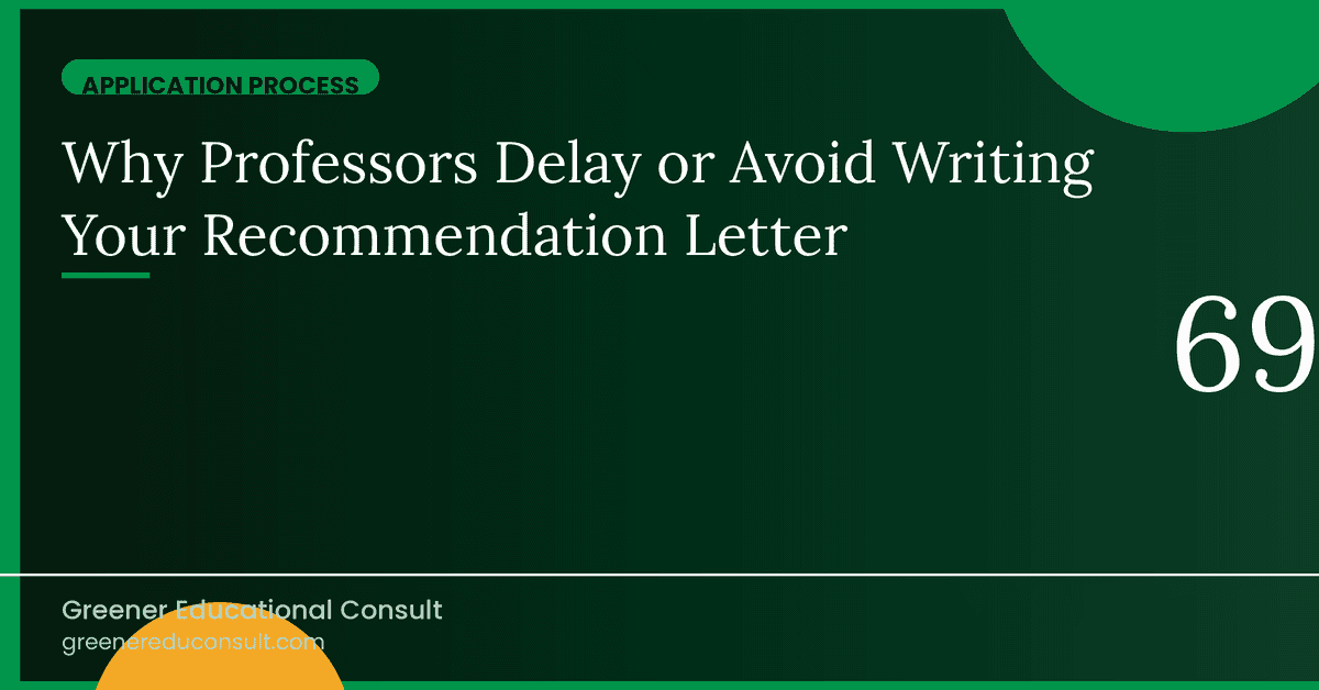 Why Professors Delay or Avoid Writing Your Recommendation Letter